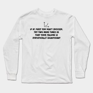 statistically significant funny Long Sleeve T-Shirt